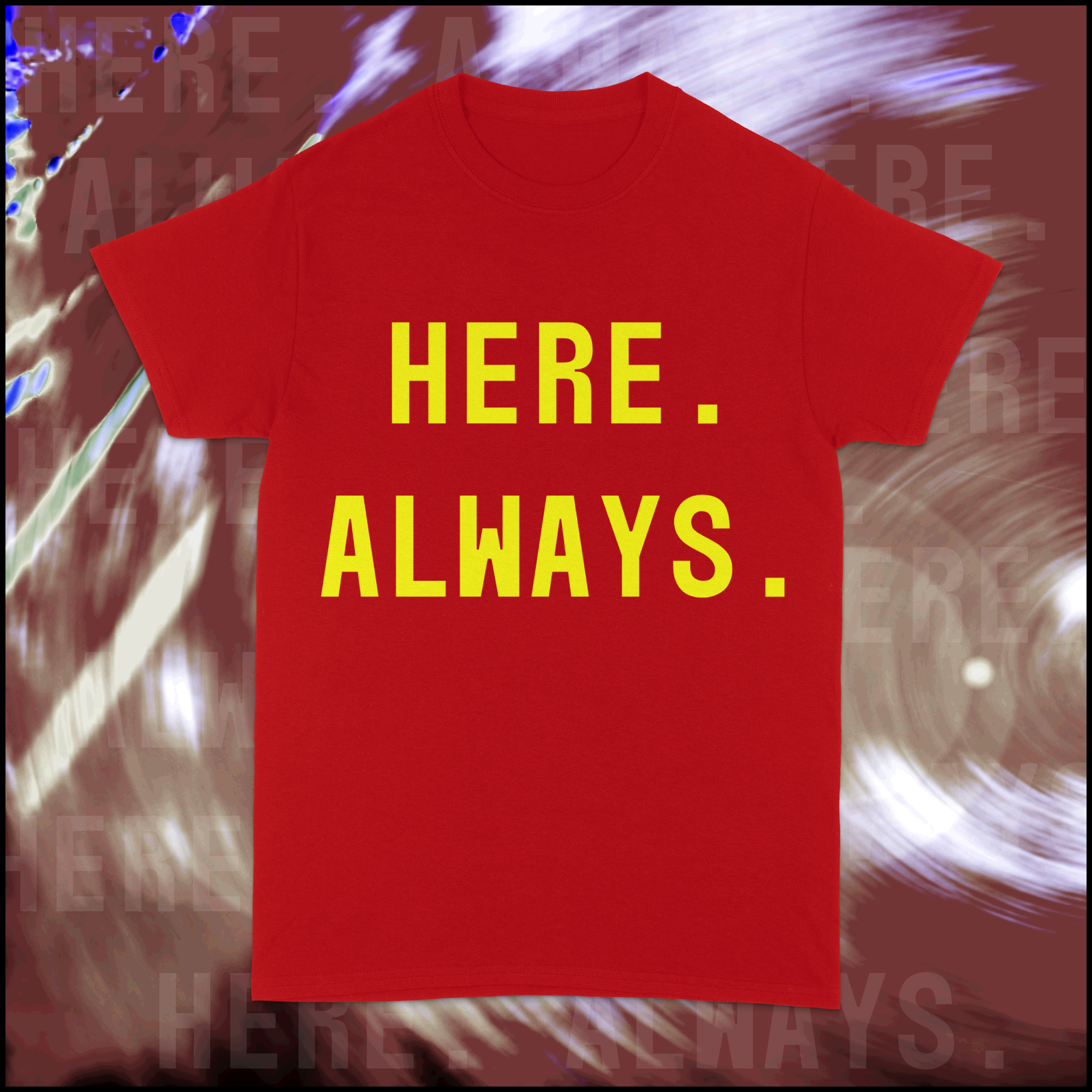 SHORT SLEEVE HERE ALWAYS T-SHIRT